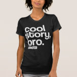 Koel Verhaal, Bro. Vertel opnieuw het Tshirt