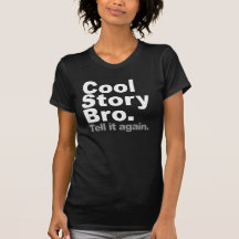 Koel Verhaal Bro. Vertel opnieuw het Tshirt