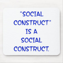 "La construction sociale" est une construction soc Tapis De Souris