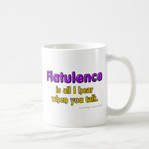La flatulence est Al que j'entends quand vous parl Tasse À Café