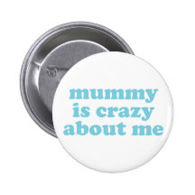 La maman est folle au sujet de moi - insigne bleu badge