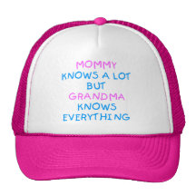 La maman sait beaucoup mais la grand-maman savent  casquette de camionneur