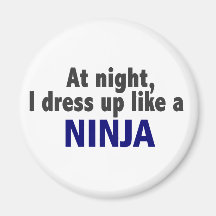 La nuit je m'habille comme un Ninja Aimants Pour Réfrigérateur