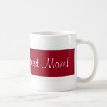 La plus grande maman du monde ! mug à café