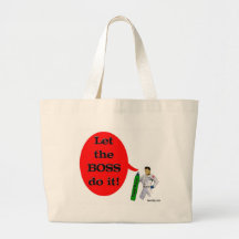 Laissez le patron le font ! sac
