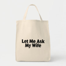 Laissez-moi demander à mon épouse sac en toile