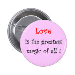 L'amour est la plus grande magie de tous ! - bouto pin's