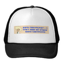 le besoin d'acte de naissance de stinkin d'obama casquettes de camionneur