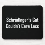 Le chat de Schrodinger n'a pas pu s'inquiéter moin Tapis De Souris