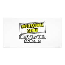 Le Gamer professionnel… n'essayent pas ceci à la m Cartes Avec Photo