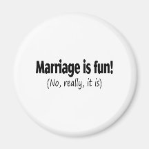 Le mariage est amusement, aucun vraiment, il est magnets