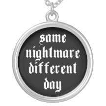 Le même cauchemar, jour différent - collier
