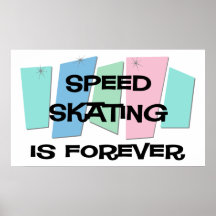 Le patinage de vitesse est Forever Affiches