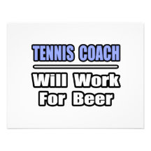 L'entraîneur de tennis… travaillera pour la bière invitations
