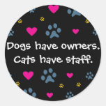 Les chiens ont des Propriétaire-Chats avoir le per Adhésifs Ronds