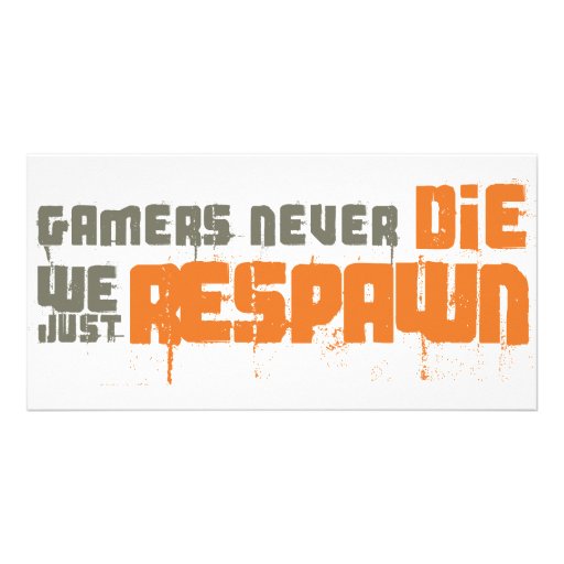 Les Gamers ne meurent jamais juste Respawn Cartes Avec Photo
