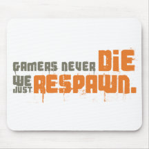 Les Gamers ne meurent jamais juste Respawn Tapis De Souris