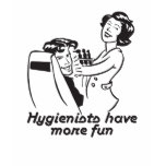 Les hygiénistes ont plus d'amusement