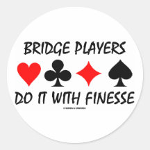 Les joueurs de pont le font avec la finesse (l'hum adhésif rond