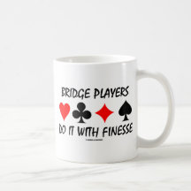Les joueurs de pont le font avec la finesse (l'hum mugs