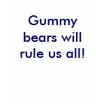 Les ours gommeux nous ordonneront tous ! t-shirt