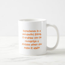 L'expérience est une chose merveilleuse. Elle vous Tasse À Café