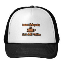 L'orthopédiste instantané… ajoutent juste le café casquettes