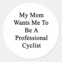 Ma maman veut que je soit un cycliste professionne adhésif