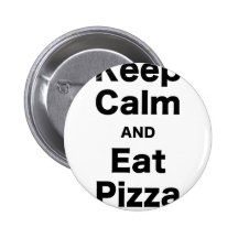 Maintenez calme et mangez de la pizza badge avec épingle