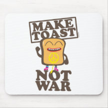Make Toast not War Mousepads