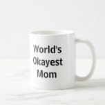 Maman d'Okayest du monde Tasse
