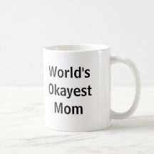 Maman d'Okayest du monde Tasse