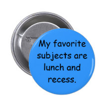 Mijn favoriete onderwerpen zijn lunch en reces speld buttons