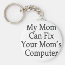 Mijn Mamma kan de Computer van Uw Mamma bevestigen Sleutelhanger