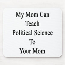 Mijn Mamma kan Politicologie aan Uw Mamma onderwij Muis Mat