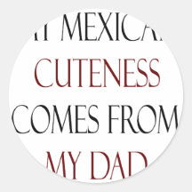 Mijn Mexicaanse Cuteness komt uit Mijn Papa Ronde Sticker