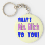 Mme drôle Bitch T-shirts Gifts Porte-clé