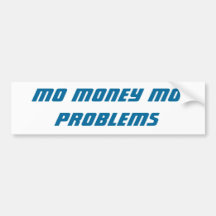 Mo Mo van het Geld de bumpersticker van Problemen