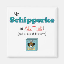 Mon Schipperke est tout cela ! Aimant Pour Réfrigérateur