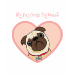 My Pug Owns My Heart (Pink Text for Dark Tees)