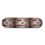 N'alimentez pas les animaux du DA… Plate-forme de  Plateaux De Skateboards Customisés