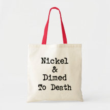 Nickel et Dimed au slogan d'achats de la mort Sacs