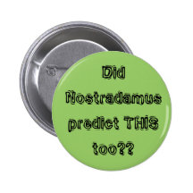 Nostradamus a-t-il prévu CECI aussi ? ? Pin's