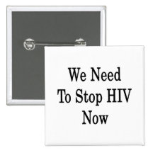 Nous devons arrêter HIV maintenant Badge Avec Épingle