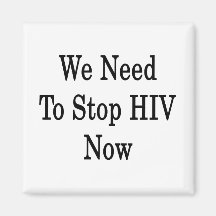 Nous devons arrêter HIV maintenant Magnets Pour Réfrigérateur