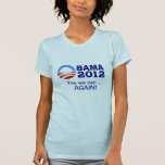 Obama 2012 - ja wij kunnen… Opnieuw! T Shirts