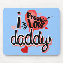 Papa d'amour du freakin I ! Tapis De Souris
