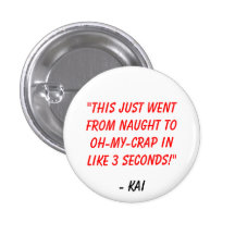 PE 1 de COS - bouton de citation de Kai Badge Avec Épingle