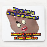 Pourquoi vous me regardant comme im différent tapis de souris