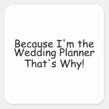 Puisqu'Im le wedding planner qui est pourquoi Stickers Carrés
